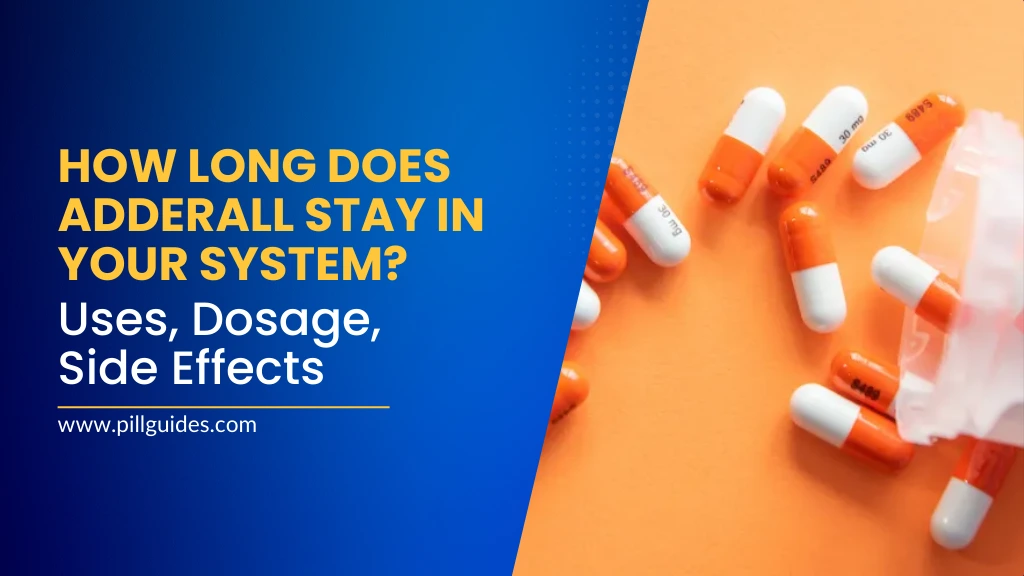 How Long Does Adderall Stay in Your System