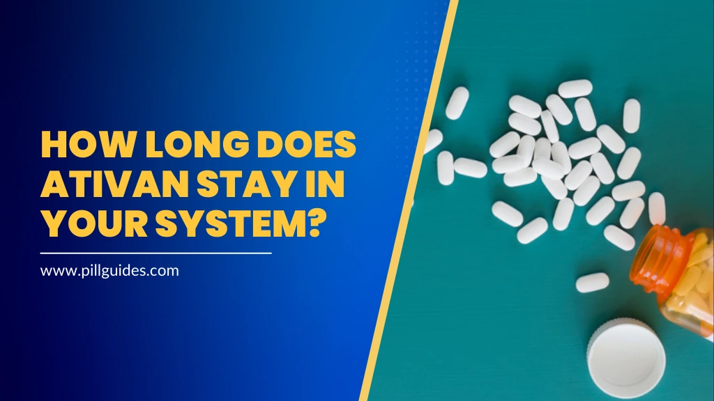 How Long Does Ativan Stay in Your System? A Complete Guide to Uses, Effects, and Safety