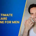 Skin Care Routine for Men