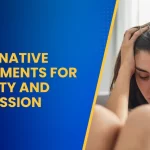 Alternative Treatments for Anxiety and Depression