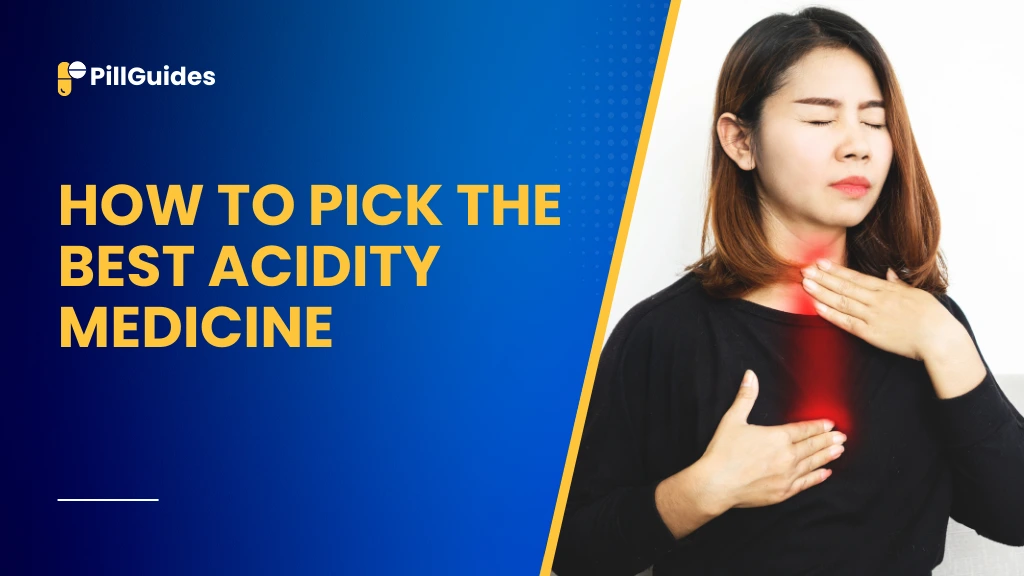 How to Pick the Best Acidity Medicine
