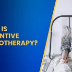 What Is Preventive Chemotherapy