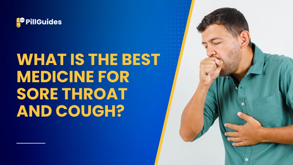 What is the best medicine for sore throat and cough