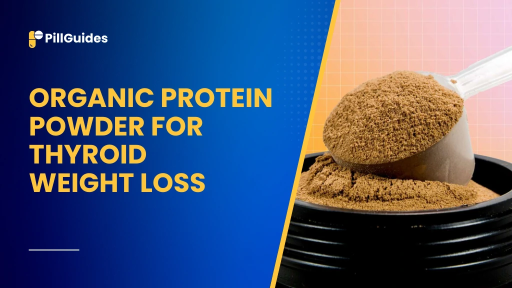 Organic Protein Powder for Thyroid Weight Loss