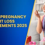 Post-Pregnancy Weight Loss Supplements 2025