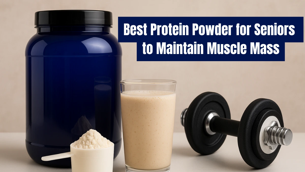 Best Protein Powder for Seniors to Maintain Muscle Mass