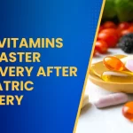 Vitamins for Faster Recovery After Bariatric Surgery